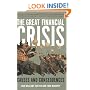 The Great Financial Crisis: Causes and Consequences