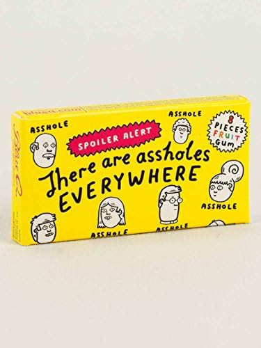 There Are Assholes Everywhere Gum