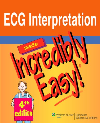 ECG Interpretation Made Incredibly Easy! (Incredibly Easy! Series)