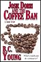 Josie Dorri And The Coffee Ban: A Short Story