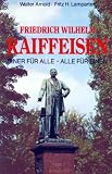 Friedrich Wilhelm Raiffeisen. Einer für Alle - Alle für Einen Medium