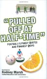 Pulled off at half-time