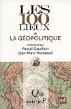 Les 100 lieux de la géopolitique