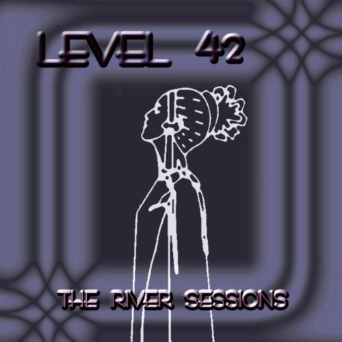 Level 42 - The River Sessions (disk2) - Zortam Music