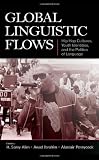 Global Linguistic Flows: Hip Hop Cultures, Youth Identities, and the Politics of Language