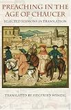 Preaching in the Age of Chaucer: Selected Sermons in Translation (Medieval Texts in Translation)