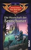 Die Herrschaft der Seanchaner - Das Rad der Zeit 25 - Robert Jordan