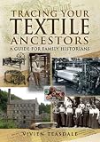 Tracing Your Textile Ancestors: A Guide to Family Historians