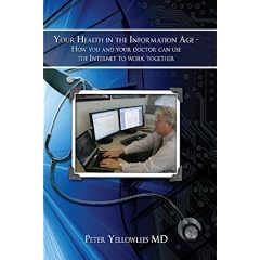 Your Health in the Information Age: How You and Your Doctor Can Use the Internet to Work Together