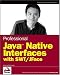 Professional Java Native Interfaces with SWT/JFace