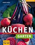 K�chengarten: F�r Einsteiger: Schritt f�r Schritt zu frischer Ernte (GU Gartenspa�)