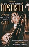 The Autobiography of Pops Foster: New Orleans Jazzman