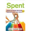 Spent (Break the Buying Obsession and Discovery Your True Worth) (Paperback)