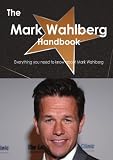 The Mark Wahlberg Handbook - Everything you need to know about Mark Wahlberg