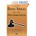 Basic Skills for the New Arbitrator, Second Edition