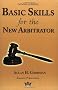 Basic Skills for the New Arbitrator