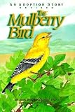 The Mulberry Bird: An Adoption Story [MULBERRY BIRD REV/E]