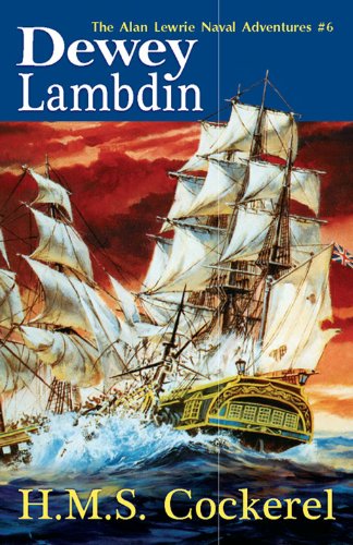 H.M.S. Cockerel: The Alan Lewrie Naval Adventures #6
