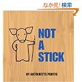 Not a Stick