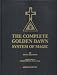 The Complete Golden Dawn System of Magic