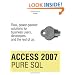 Access 2007 Pure SQL: Real, power-packed solutions for business users, developers, and the rest of us