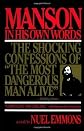 Manson in His Own Words: The Shocking Confessions of 'The Most Dangerous Man Alive' [Paperback]