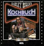 Das Harley Biker's Kochbuch: Burger, Steaks & Tacos für den grossen Hunger
