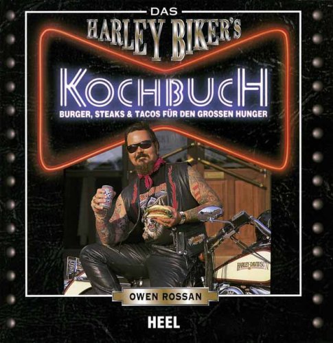 City Travel Guides Discounted  Bücher : Das Harley Biker's Kochbuch: Burger, Steaks & Tacos für den grossen Hunger