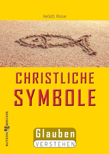 Christliche Symbole: Glauben verstehen (German Edition)