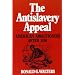 The Antislavery Appeal: American Abolitionism After 1830
