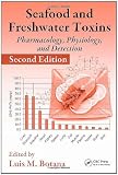 Seafood and Freshwater Toxins: Pharmacology, Physiology, and Detection, Second Edition (Food Science and Technology)
