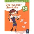 Des jeux pour bien �crire : 6-8 Ans