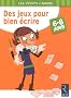 Des jeux pour bien �crire : 6-8 Ans