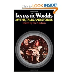 Fantastic Worlds: Myths, Tales, and Stories