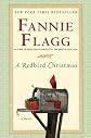 By Fannie Flagg: A Redbird Christmas: A Novel