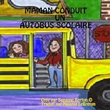 Maman Conduit Un Autobus Scolaireby Suzanne Berton A(c)