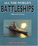ALL THE WORLD`S BATTLESHIPS: 1906 to the Present (Conway Classics)