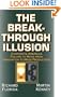 The Breakthrough Illusion: Corporate America's Failure To Move From Innovation To Mass Production