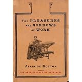 The Pleasures and Sorrows of Work