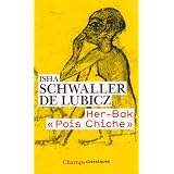 Her-Bak "Pois Chiche". Visage vivant de l'ancienne Egyptepar Isha Schwaller de Lubicz