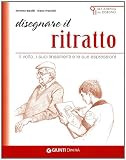Disegnare il ritratto. Il volto, i suoi lineamenti e le sue espressioni (Accademia del disegno)