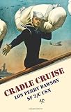 Cradle Cruise: A Navy Bluejacket Remembers Life Aboard the USS Trever During World War II