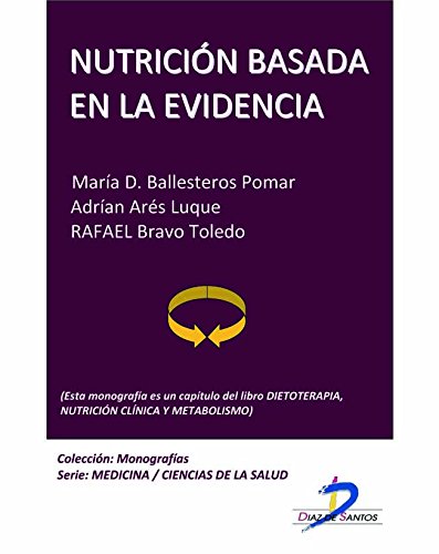 Nutrición basada en la evidencia (Este capítulo pertenece al libro Dietoterapia, nutrición clínica y metabolismo): 1 (Spanish Edition)