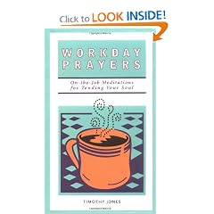 Workday Prayers: On-The-Job Meditations for Tending Your Soul
