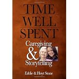 Time Well Spent: Caregiving & Storytelling