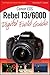 Canon EOS Rebel T3i / 600D Digital Field Guide