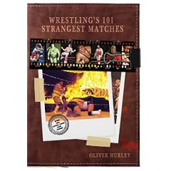 Wrestling's 101 Strangest Matches