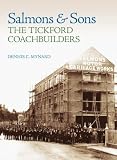 Salmons & Sons: The Tickford Coachbuilders