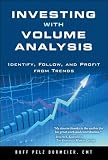 Investing with Volume Analysis: Identify, Follow, and Profit from Trends