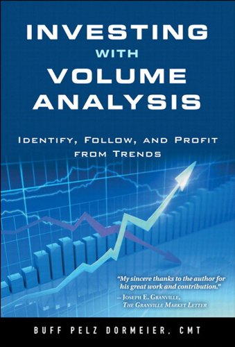 Investing with Volume Analysis: Identify, Follow, and Profit from Trends